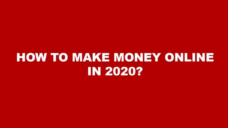 HOW TO MAKE MONEY ONLINE IN 2020?