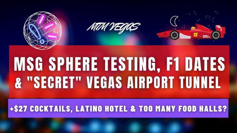 MSG Sphere Is Testing, F1 Dates Announced, Vegas Airport’s “Secret” Tunnel & $27 Drinks Are Normal?