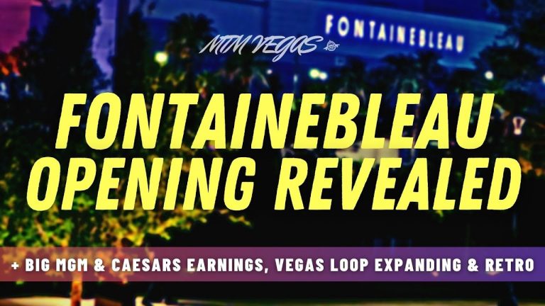 Big Vegas Earnings, Fontainebleau Opening Date, Vegas Loop Expands & New Casino Approved!